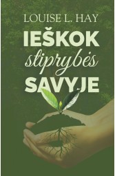 Ieškok stiprybės savyje